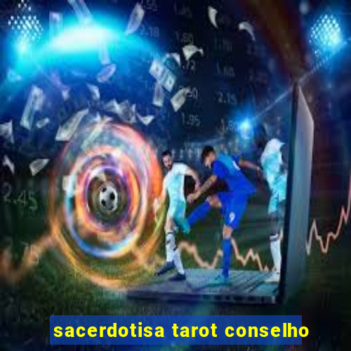 sacerdotisa tarot conselho